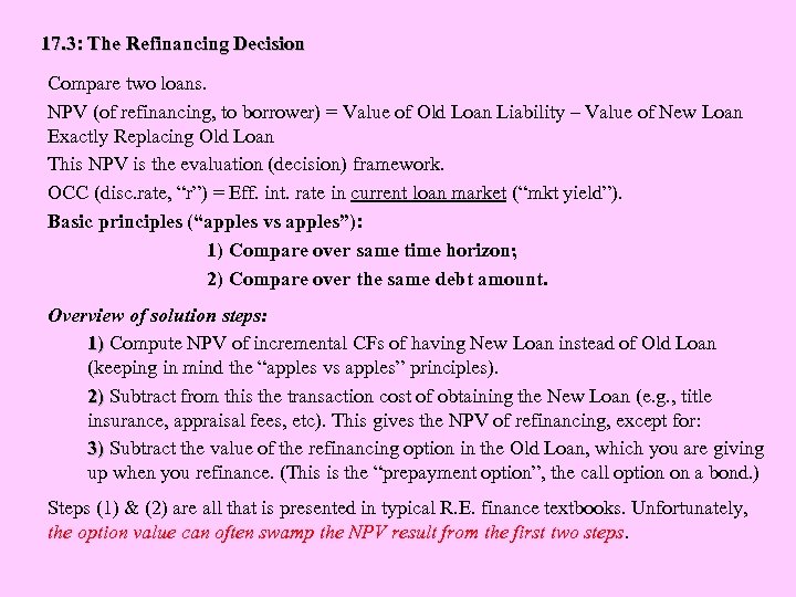 17. 3: The Refinancing Decision Compare two loans. NPV (of refinancing, to borrower) =