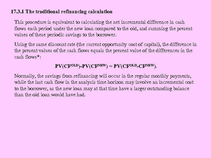 17. 3. 1 The traditional refinancing calculation This procedure is equivalent to calculating the