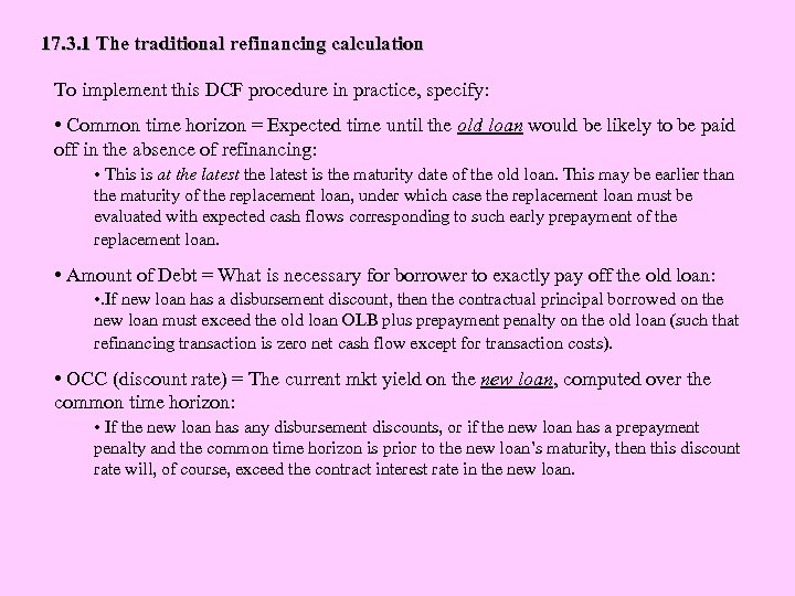 17. 3. 1 The traditional refinancing calculation To implement this DCF procedure in practice,