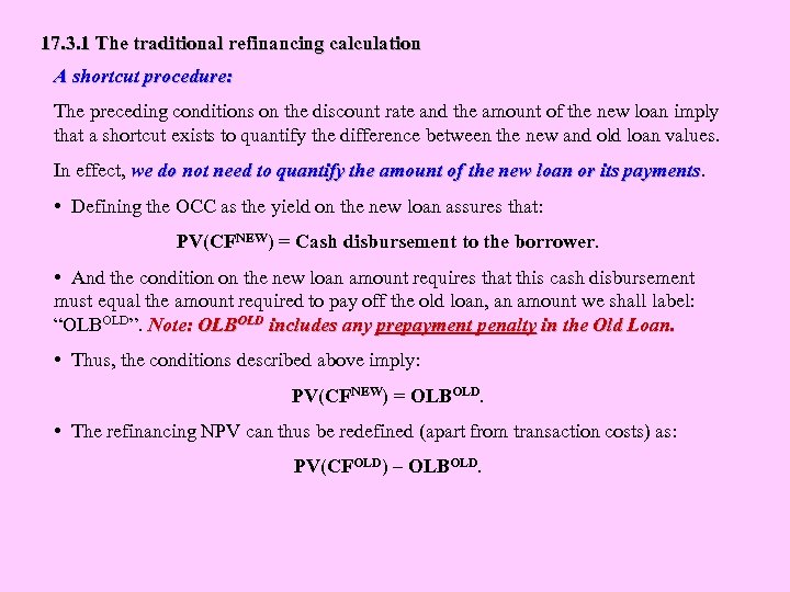 17. 3. 1 The traditional refinancing calculation A shortcut procedure: The preceding conditions on