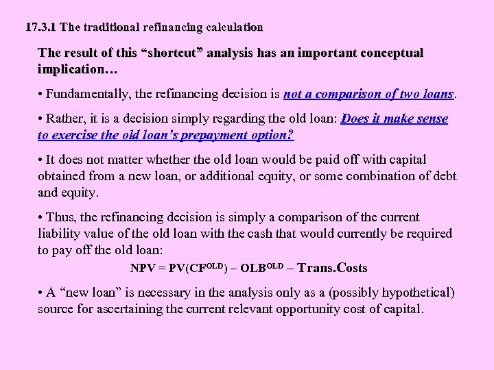 17. 3. 1 The traditional refinancing calculation The result of this “shortcut” analysis has