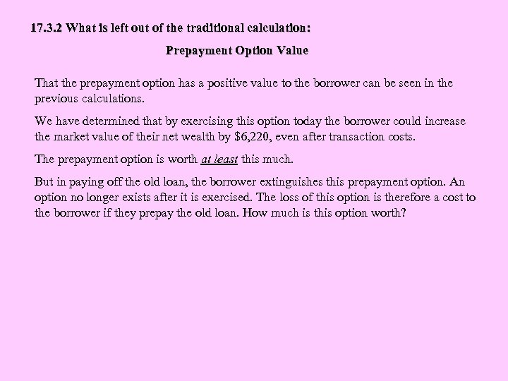 17. 3. 2 What is left out of the traditional calculation: Prepayment Option Value