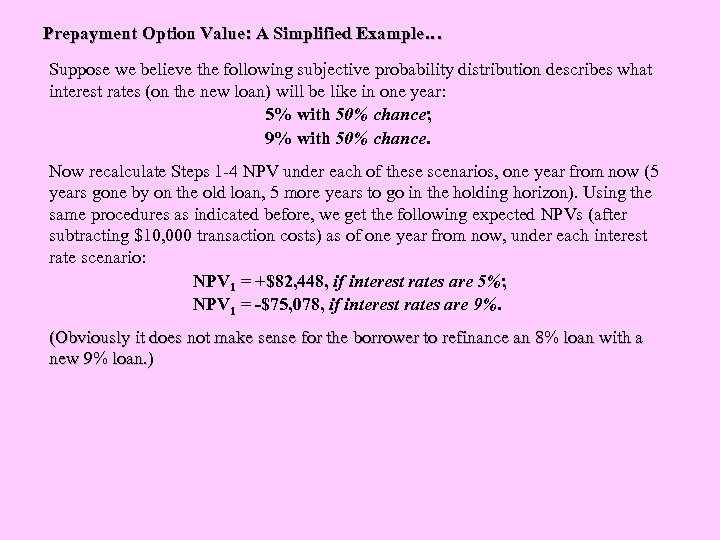 Prepayment Option Value: A Simplified Example… Suppose we believe the following subjective probability distribution