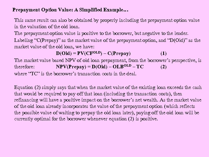 Prepayment Option Value: A Simplified Example… This same result can also be obtained by