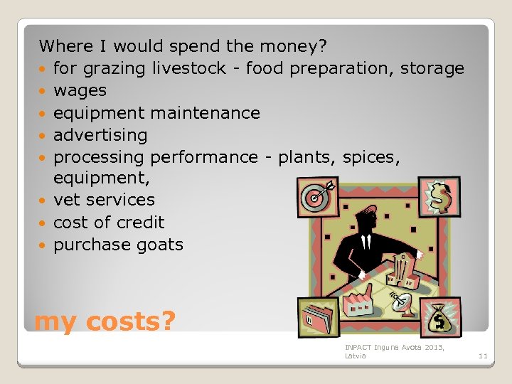 Where I would spend the money? for grazing livestock - food preparation, storage wages