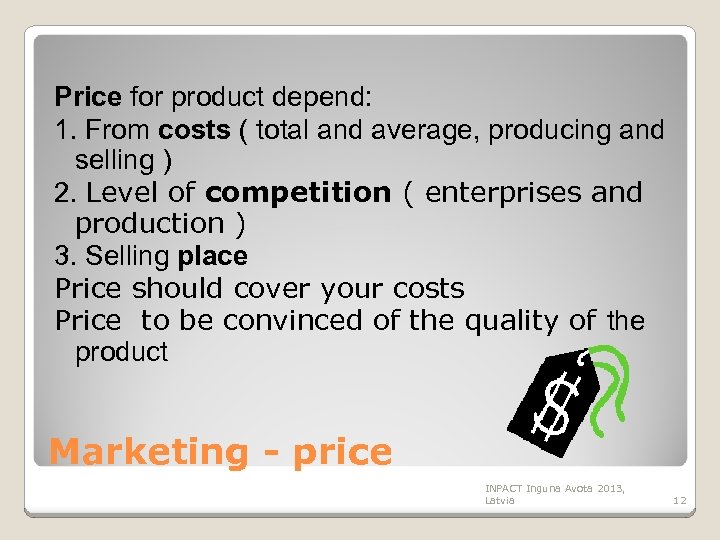 Price for product depend: 1. From costs ( total and average, producing and selling