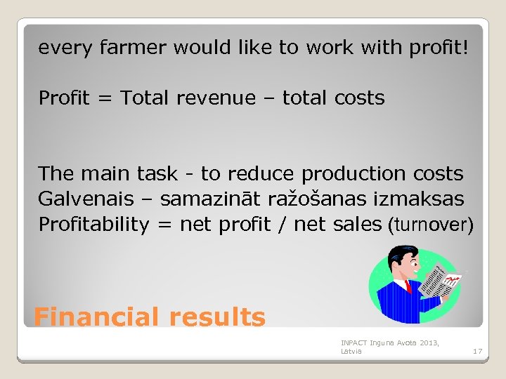 every farmer would like to work with profit! Profit = Total revenue – total