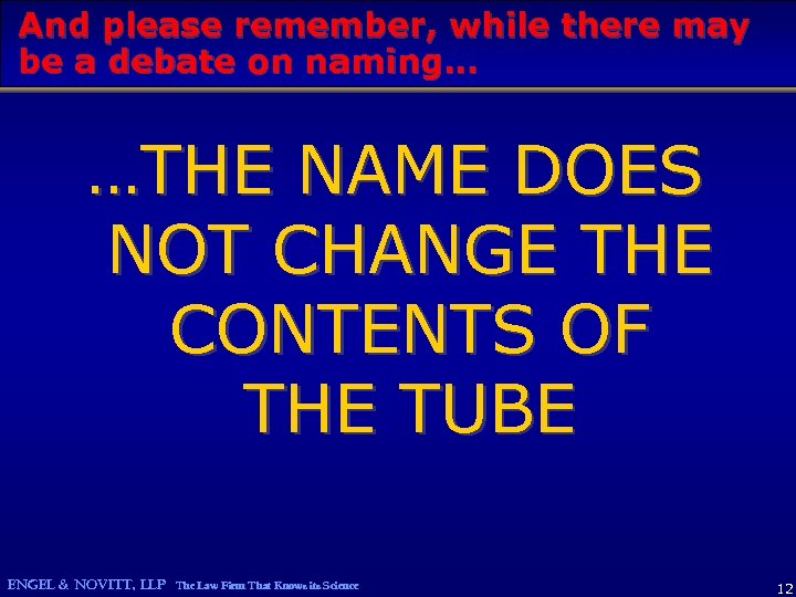 And please remember, while there may be a debate on naming… …THE NAME DOES