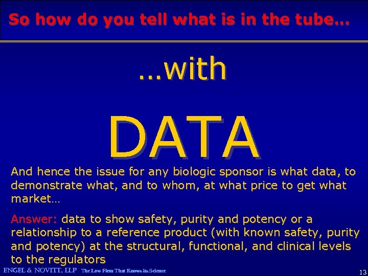 So how do you tell what is in the tube… …with DATA And hence