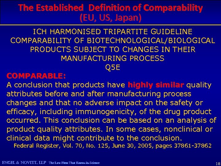 The Established Definition of Comparability (EU, US, Japan) ICH HARMONISED TRIPARTITE GUIDELINE COMPARABILITY OF