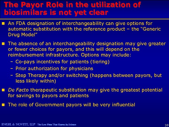 The Payor Role in the utilization of biosimilars is not yet clear n An