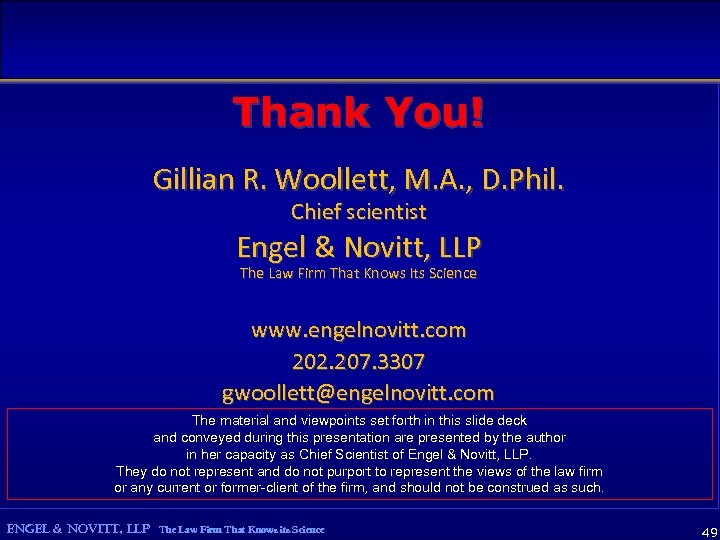 Thank You! Gillian R. Woollett, M. A. , D. Phil. Chief scientist Engel &