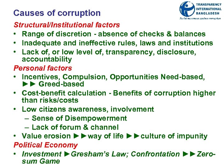 Causes of corruption Structural/Institutional factors • Range of discretion - absence of checks &