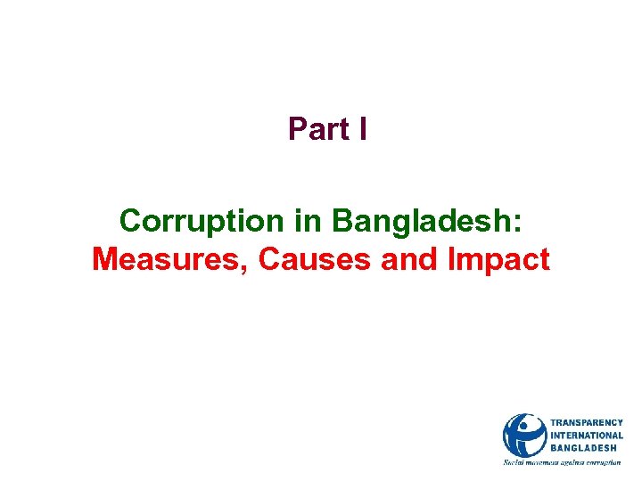 Part I Corruption in Bangladesh: Measures, Causes and Impact 