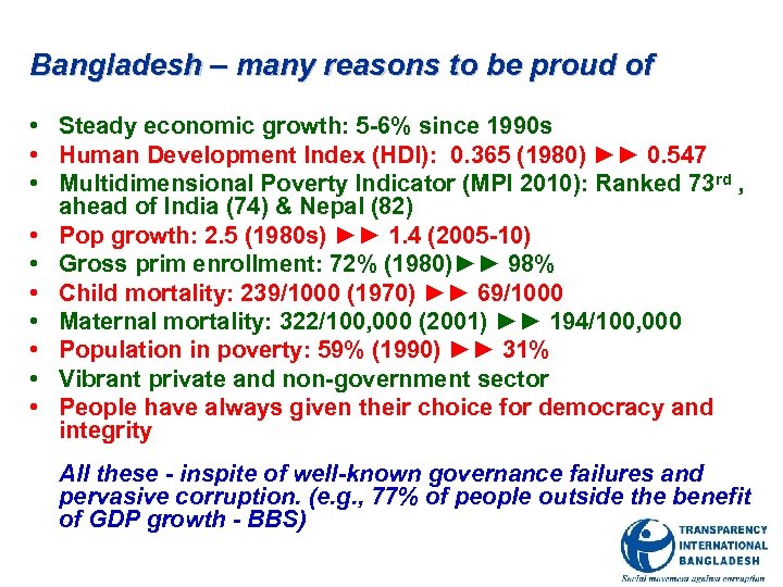 Bangladesh – many reasons to be proud of • Steady economic growth: 5 -6%