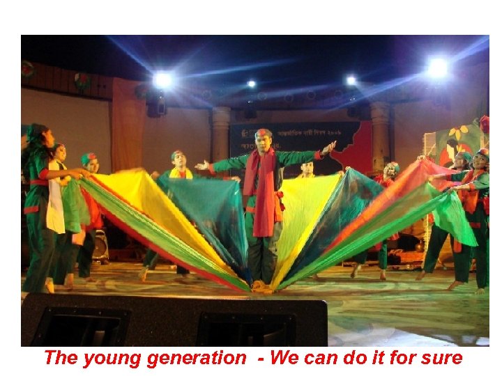 The young generation - We can do it for sure 