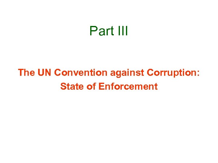 Part III The UN Convention against Corruption: State of Enforcement 