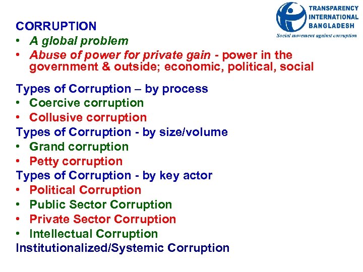 CORRUPTION • A global problem • Abuse of power for private gain - power