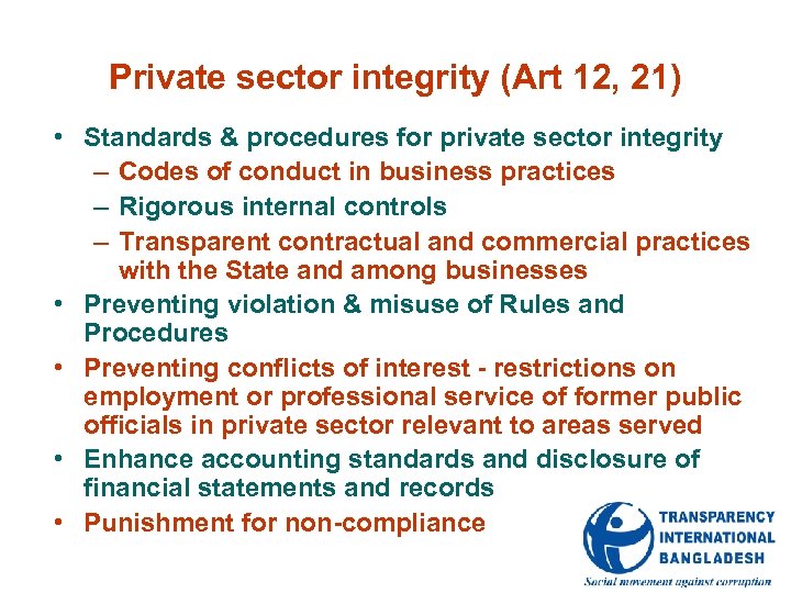 Private sector integrity (Art 12, 21) • Standards & procedures for private sector integrity