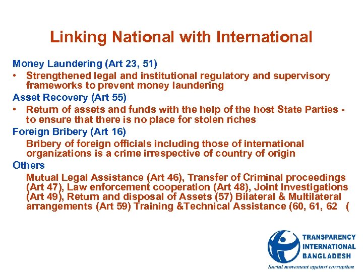 Linking National with International Money Laundering (Art 23, 51) • Strengthened legal and institutional