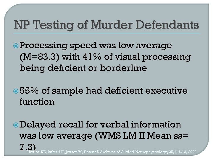 NP Testing of Murder Defendants Processing speed was low average (M=83. 3) with 41%