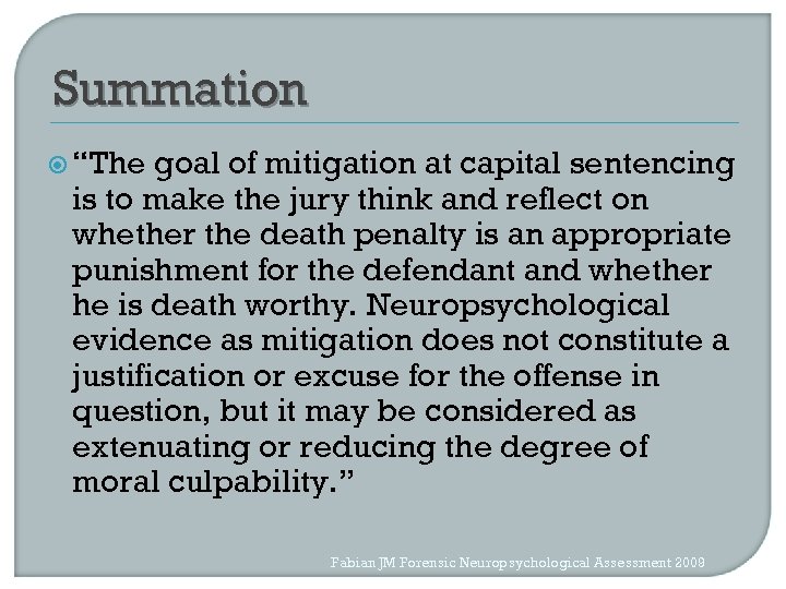 Summation “The goal of mitigation at capital sentencing is to make the jury think