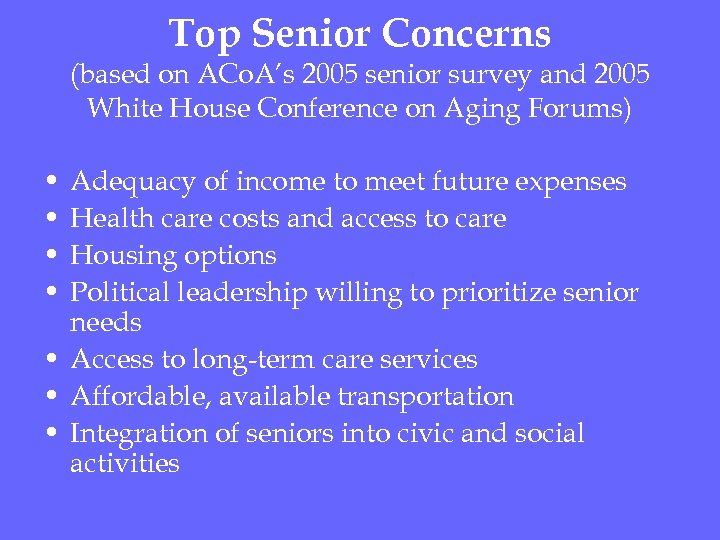 Top Senior Concerns (based on ACo. A’s 2005 senior survey and 2005 White House