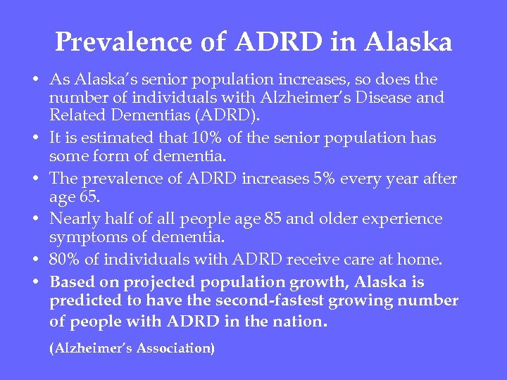 Prevalence of ADRD in Alaska • As Alaska’s senior population increases, so does the