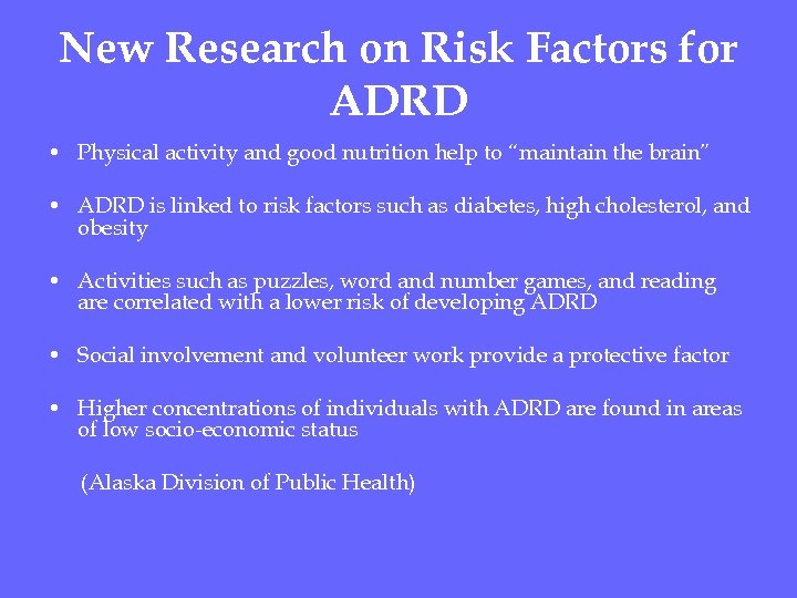 New Research on Risk Factors for ADRD • Physical activity and good nutrition help