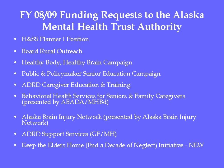 FY 08/09 Funding Requests to the Alaska Mental Health Trust Authority • H&SS Planner