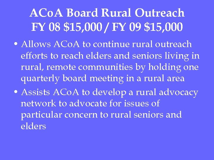 ACo. A Board Rural Outreach FY 08 $15, 000 / FY 09 $15, 000