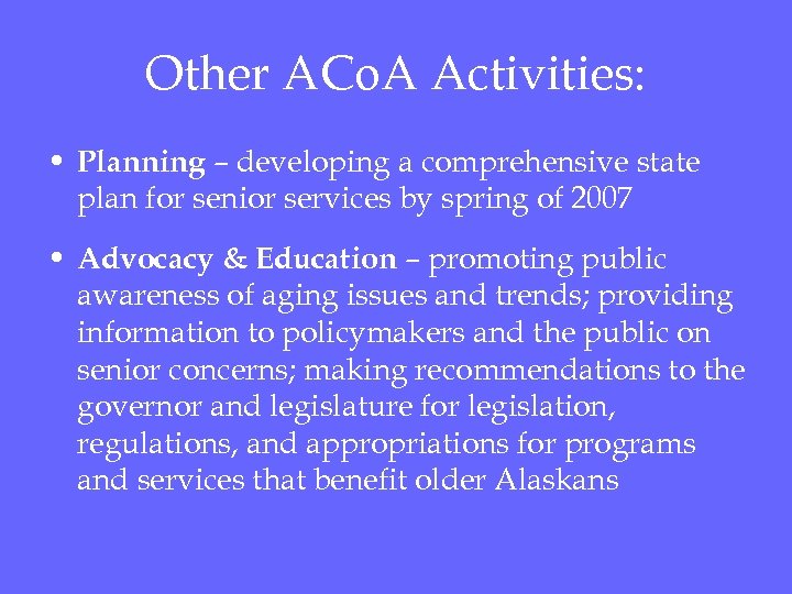 Other ACo. A Activities: • Planning – developing a comprehensive state plan for senior