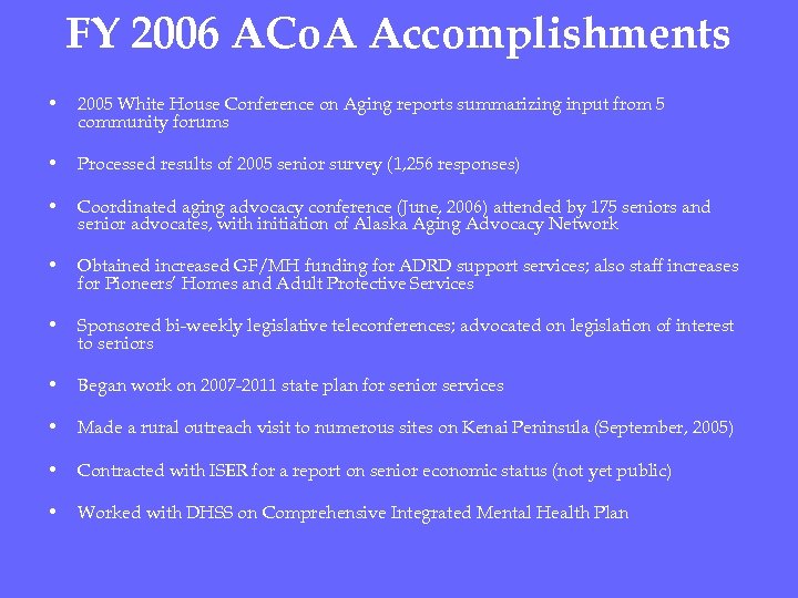 FY 2006 ACo. A Accomplishments • 2005 White House Conference on Aging reports summarizing