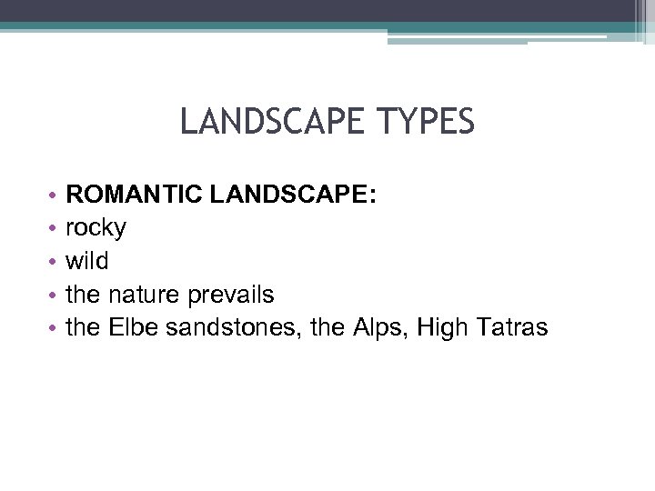 LANDSCAPE TYPES • • • ROMANTIC LANDSCAPE: rocky wild the nature prevails the Elbe