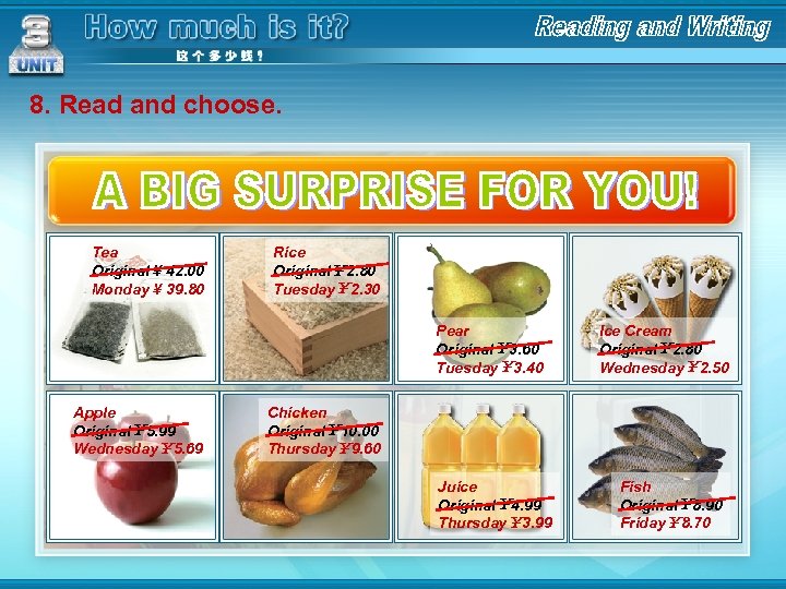 8. Read and choose. Tea Original ¥ 42. 00 Monday ¥ 39. 80 Rice