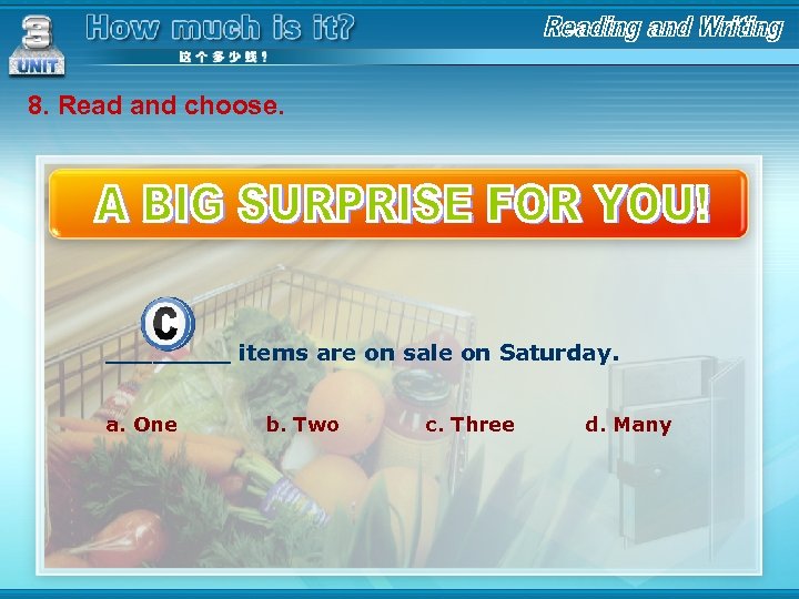 8. Read and choose. ____ items are on sale on Saturday. a. One b.