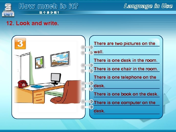 12. Look and write. There are two pictures on the ___________ wall. ___________ There