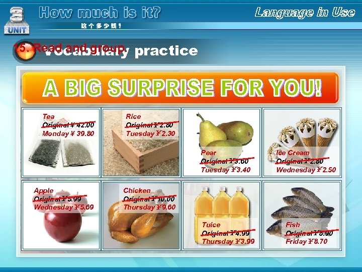 15. Read and group. practice Vocabulary Tea Original ¥ 42. 00 Monday ¥ 39.