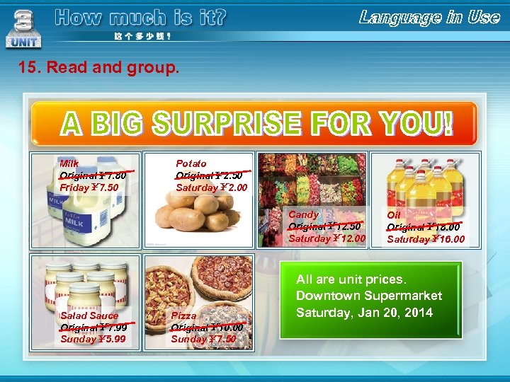 15. Read and group. Milk Original￥ 7. 80 Friday￥ 7. 50 Potato Original￥ 2.