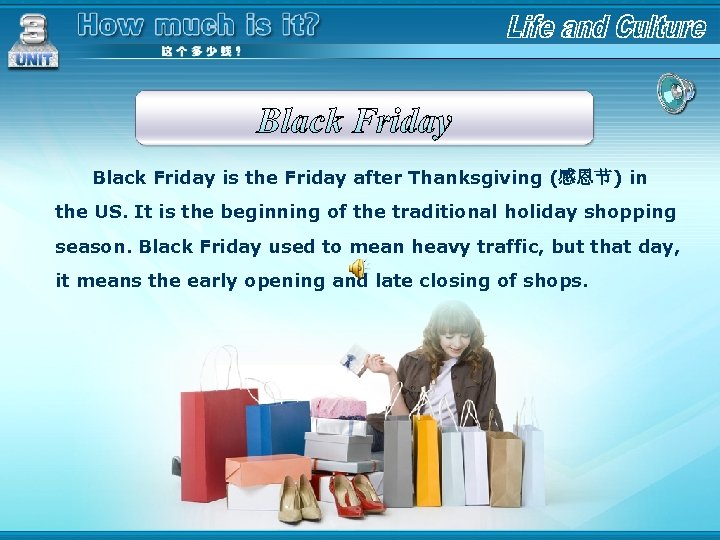 Black Friday is the Friday after Thanksgiving (感恩节) in the US. It is the