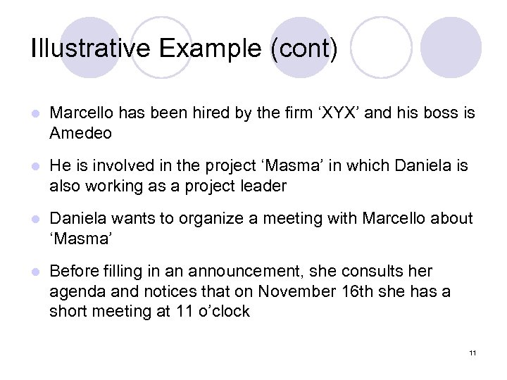 Illustrative Example (cont) l Marcello has been hired by the firm ‘XYX’ and his