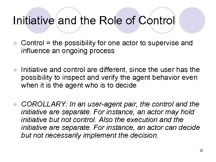 Initiative and the Role of Control l Control = the possibility for one actor