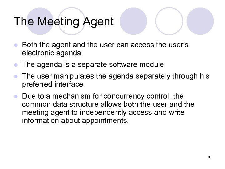 The Meeting Agent l Both the agent and the user can access the user’s
