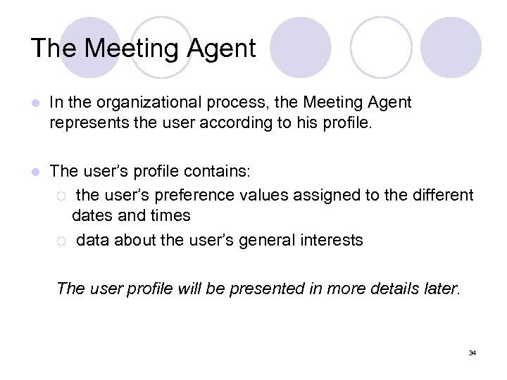 The Meeting Agent l In the organizational process, the Meeting Agent represents the user