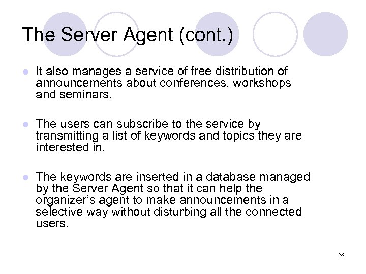 The Server Agent (cont. ) l It also manages a service of free distribution