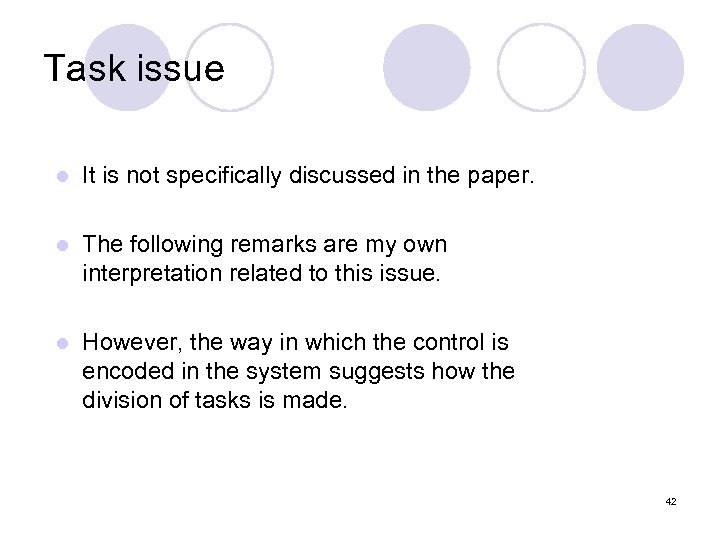 Task issue l It is not specifically discussed in the paper. l The following
