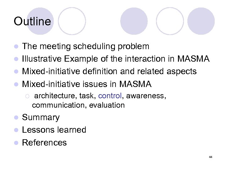 Outline The meeting scheduling problem l Illustrative Example of the interaction in MASMA l