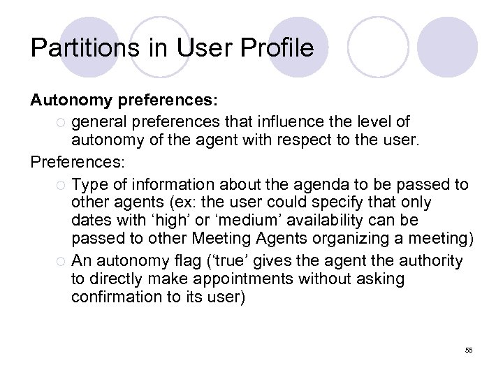 Partitions in User Profile Autonomy preferences: ¡ general preferences that influence the level of