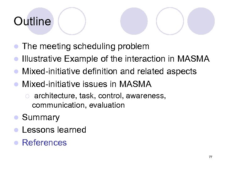 Outline The meeting scheduling problem l Illustrative Example of the interaction in MASMA l