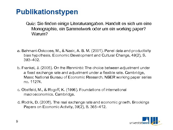 Publikationstypen Quiz: Sie finden einige Literaturangaben. Handelt es sich um eine Monographie, ein Sammelwerk